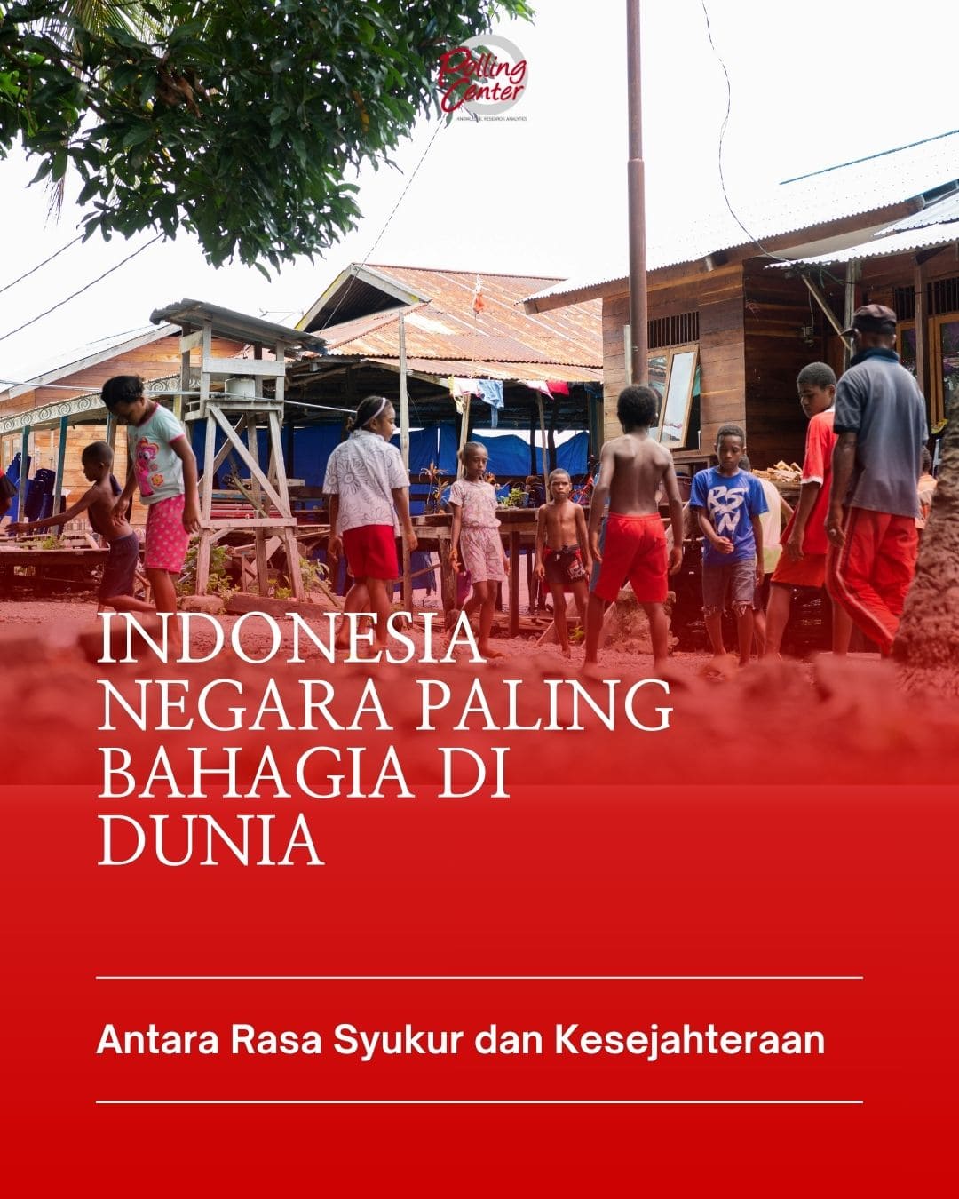 Indonesia Negara Paling Bahagia di Dunia, Antara Rasa Syukur dan Kesejahteraan